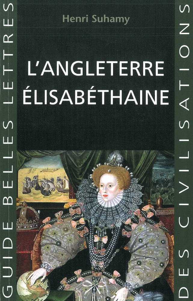 L'Angleterre Elisabethaine.: 32 (Guides Belles Lettres Des Civilisations)