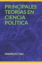 PRINCIPALES TEORÍAS EN CIENCIA POLÍTICA (Spanish Edition)