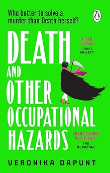 Death and Other Occupational Hazards The joyful, hilarious and darkly twisted murder mystery about the not-so-grim reaper.