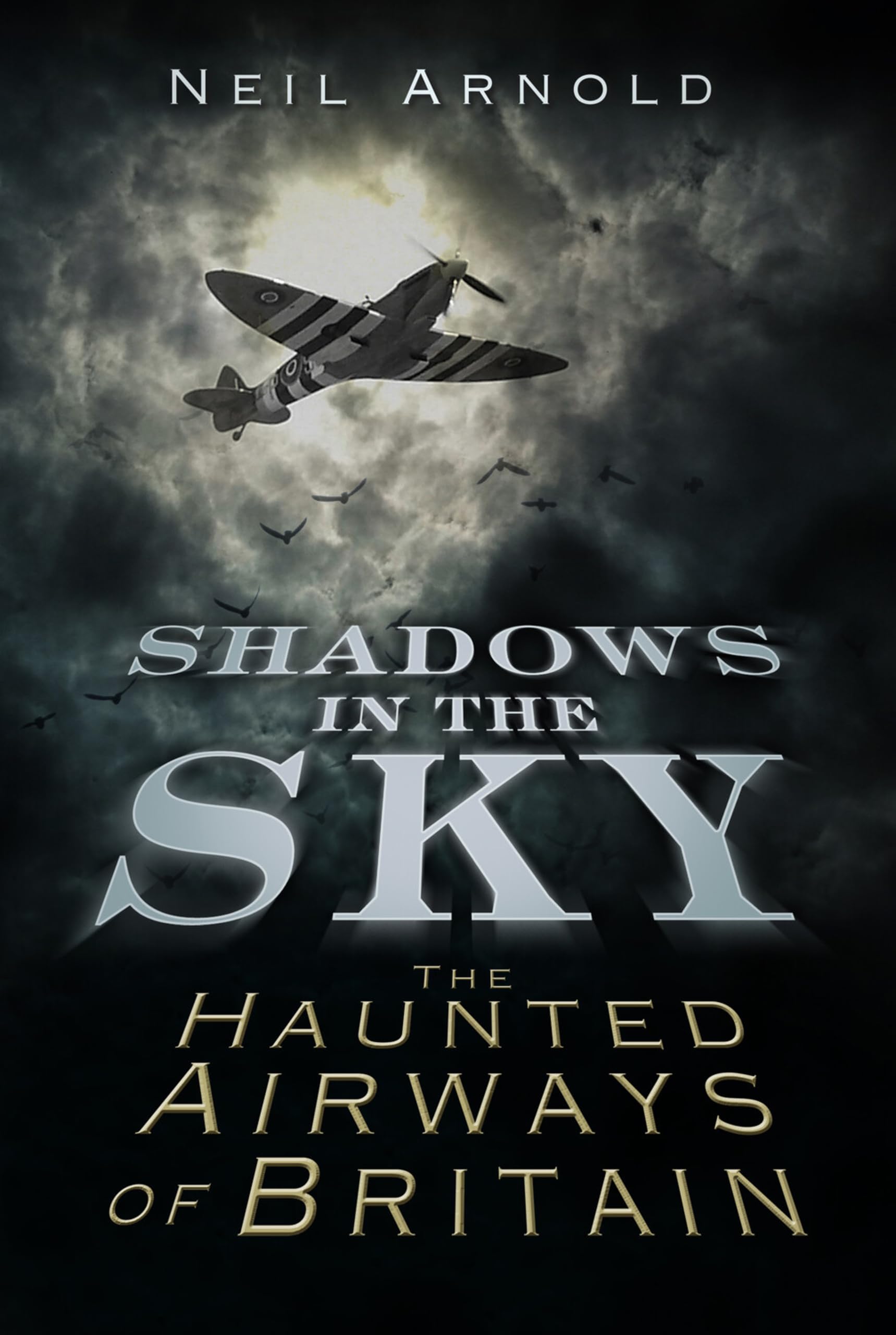 Shadows in the Sky by Neil Arnold - 9780752465630