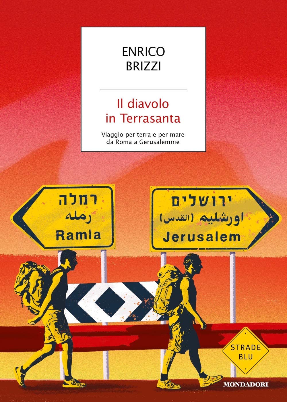 Il Diavolo In Terrasanta. Viaggio Per Terra E Per Mare Da Roma A Gerusalemme - 4
