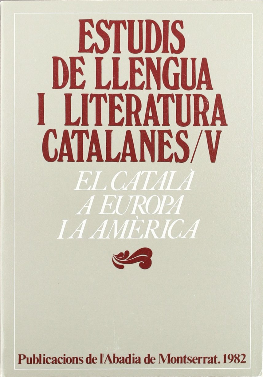 El català a Europa i Amèrica (Estudis de Llengua i Literatura Catalanes)