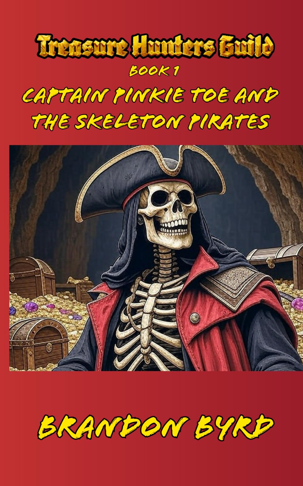 Captain Pinkie Toe and the Skeleton Pirates: 1 (Treasure Hunters Guild)