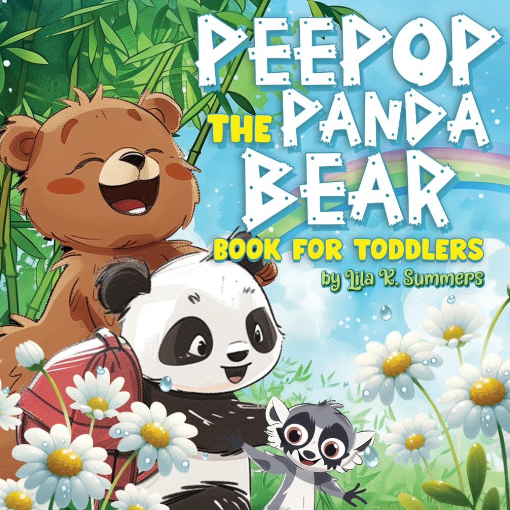 Peepop The Panda Bear Book for Toddlers: Happy Adventures of Peepop The Toddler Panda Bear and Friends