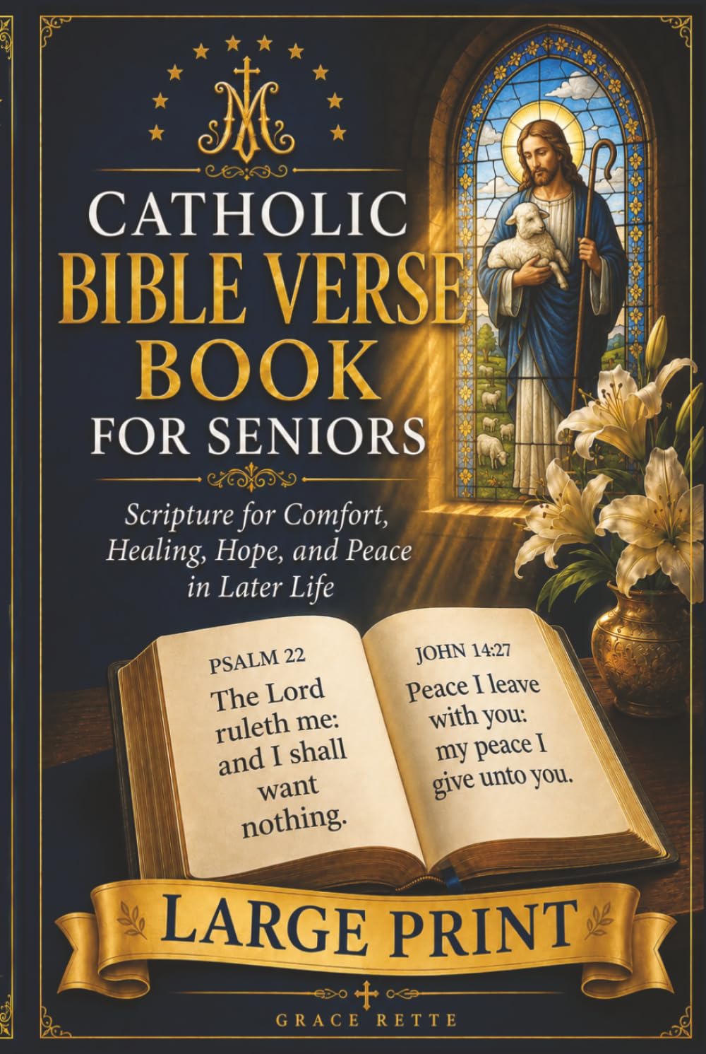 A Large-Print Catholic Bible Verse Book for Seniors: Scripture for Comfort, Healing, Hope, and Peace in Later Life (The Catholic Companion for Seniors)