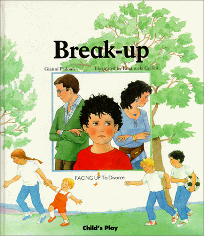Break-up (Life skills & responsibility - facing up series) : Padoan ...