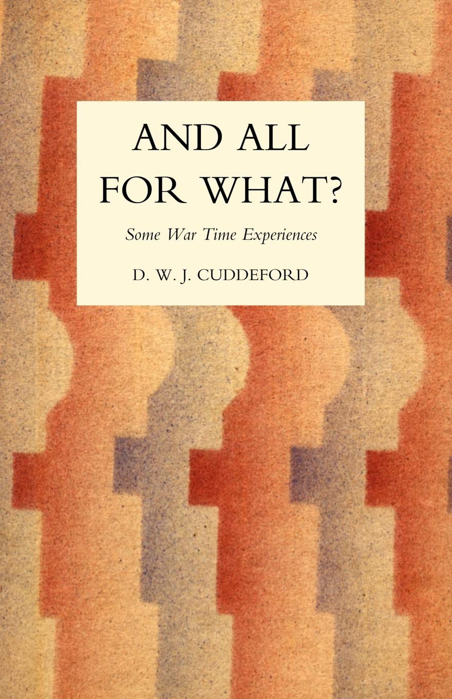 And All for What? Some War Time Experiences