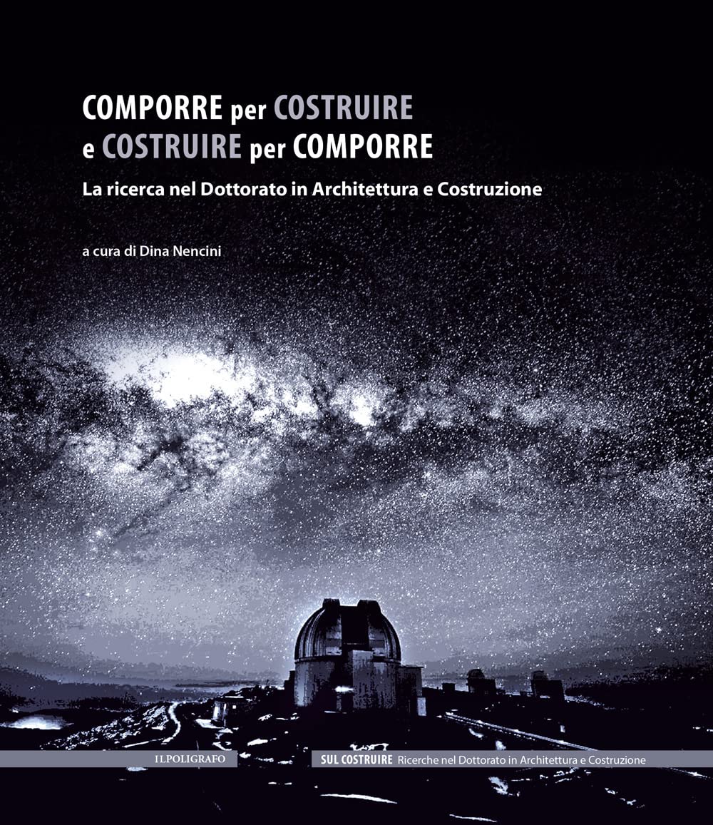 Comporre Per Costruire E Costruire Per Comporre. La Ricerca Nel Dottorato In Architettura E Costruzione - 4