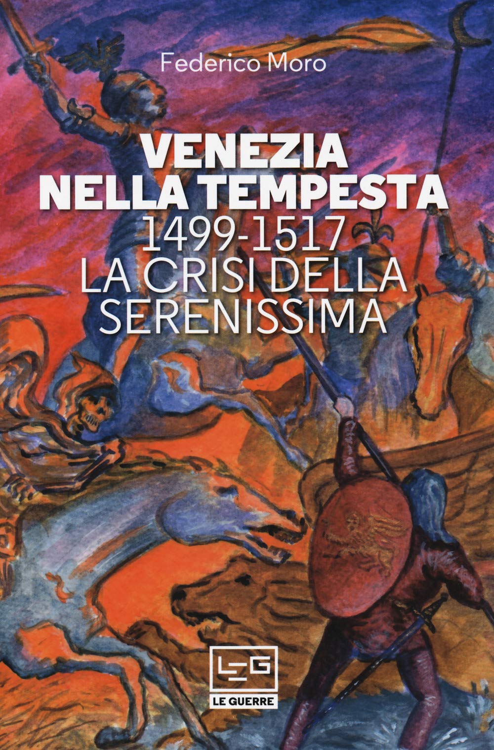 Venezia Nella Tempesta. 1499-1599, La Crisi Della Serenissima - 4