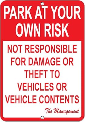 Aluminum Vertical Metal Sign Multiple Sizes Park at Your Own Risk Not Responsible for Damage Or Theft Parking Lot with Border Weatherproof Street 9x12Inches