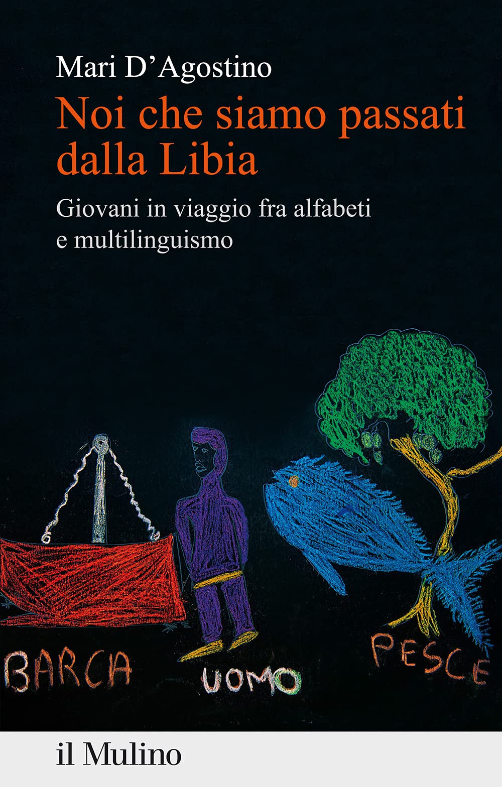 Noi Che Siamo Passati Dalla Libia. Giovani In Viaggio Fra Alfabeti E Multilinguismo - 4