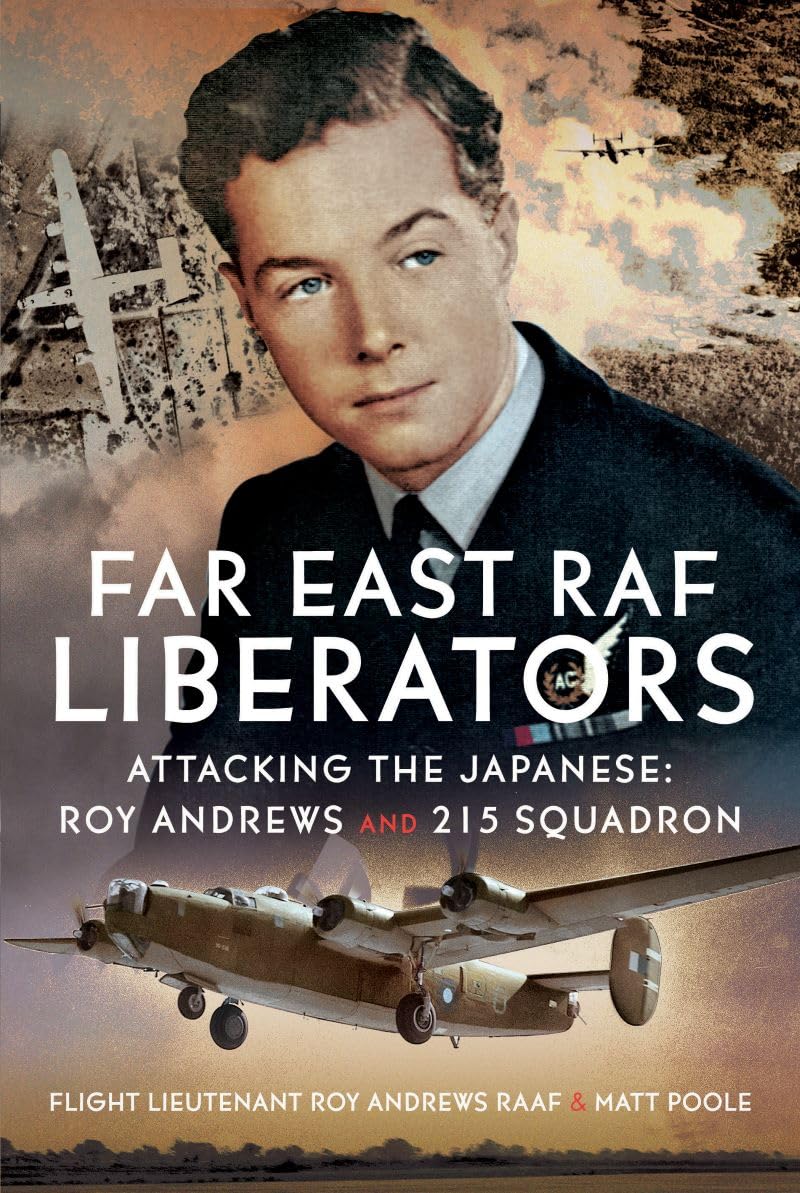 Far East RAF Liberators by Matt Poole HARDBACK 9781036131685