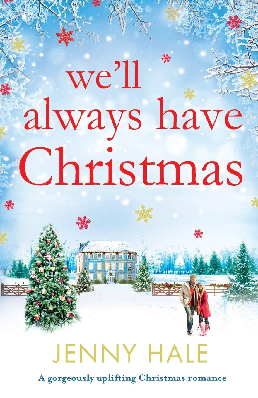 We'll Always Have Christmas: A gorgeously uplifting Christmas romance By Jenny