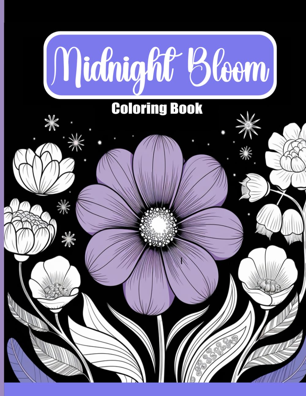 Midnight Bloom Coloring Book: Moonlit Petals 8.5"x11": 60 Black Background Floral Designs for Calming Mind and Relaxation