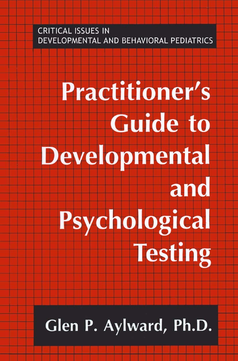 Buy Practitioner's Guide to Developing and Psychological Testing (CRITICAL ISSUES IN DEVELOPMENTAL AND BEHAVIORAL PEDIATRICS) — BookShops.in