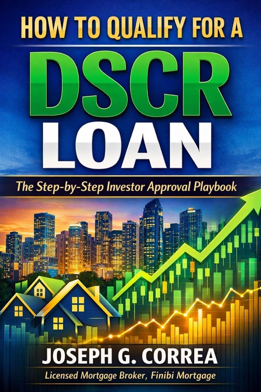 How to Qualify for a DSCR Loan: The Step-by-Step Investor Approval Playbook: 2 (The Investor Mortgage Wealth)