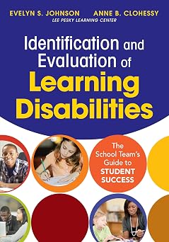 Identification and Evaluation of Learning Disabilities The School Teams Guide to Student Success