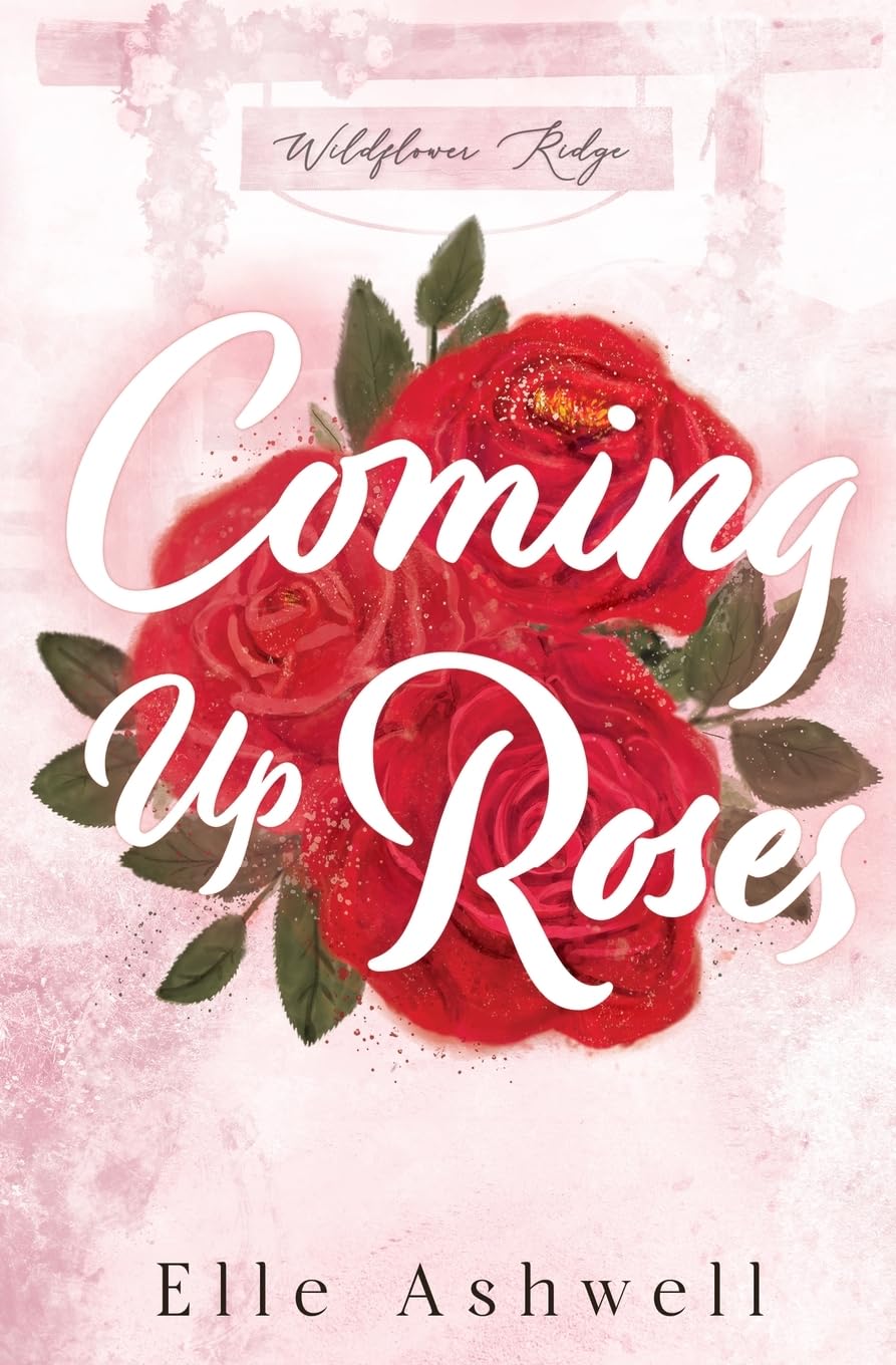 Coming Up Roses: 2 (Wildflower Ridge)