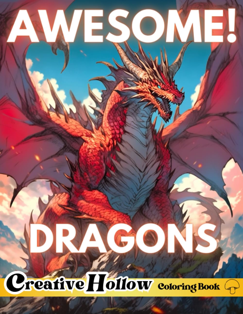 Awesome Dragons Coloring Book: 25+ Magnificent Dragon Illustrations with full page Natural Scenery - For Adults & Teens Relaxation (Creative Hollow ... Knights, & Mythical Creatures Coloring Books)