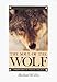 The Soul of the Wolf: A Meditation on Wolves and Man