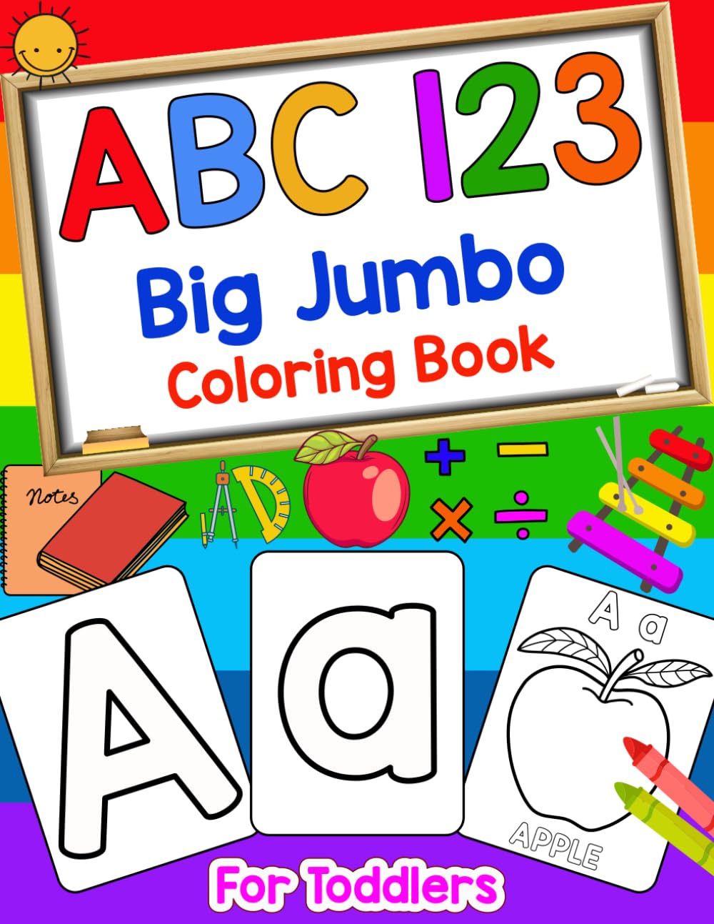 ABC 123 Big Jumbo Coloring Book For Toddlers: My Big Alphabet And Number Colors Book For Kids Ages 2-5, The Adorable ABC Coloring Book, ABC 123 Colors ... Preschool Boys Girls Teens & Toddlers