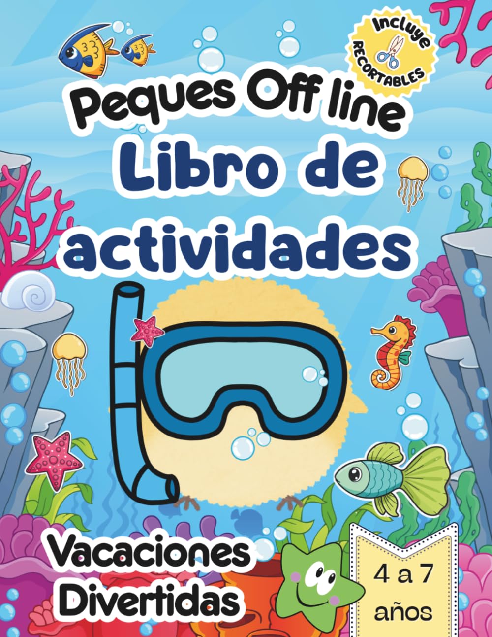Peques Offline en Vacaciones: Libro de Actividades para Niños de 4 a 7 Años.: Colorear, Recortar, Laberintos, Unir Puntos , Sopa de Letras, y Juegos Educativos.