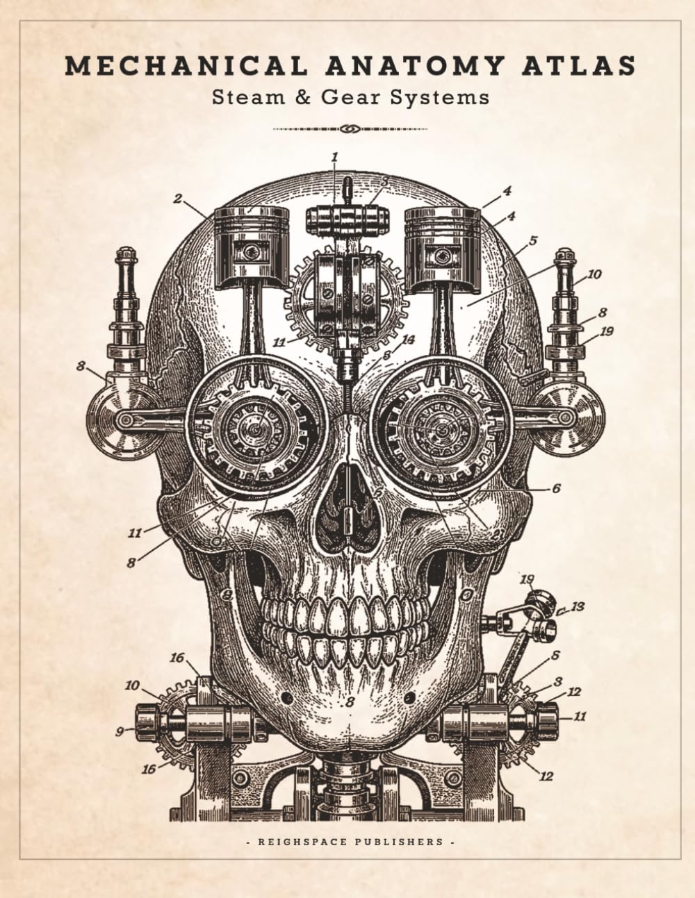 Mechanical Anatomy Atlas: Steam & Gear Systems: A Steampunk Fusion of Human Anatomy and Mechanical Engineering Art