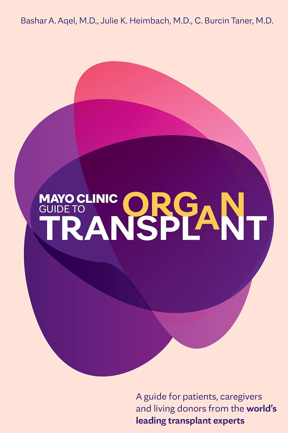 Mayo Clinic Guide to Organ Transplant: A Guide for Patients, Caregivers and Living Donors from the World’s Leading Transplant Experts      Hardcover – March 3, 2026