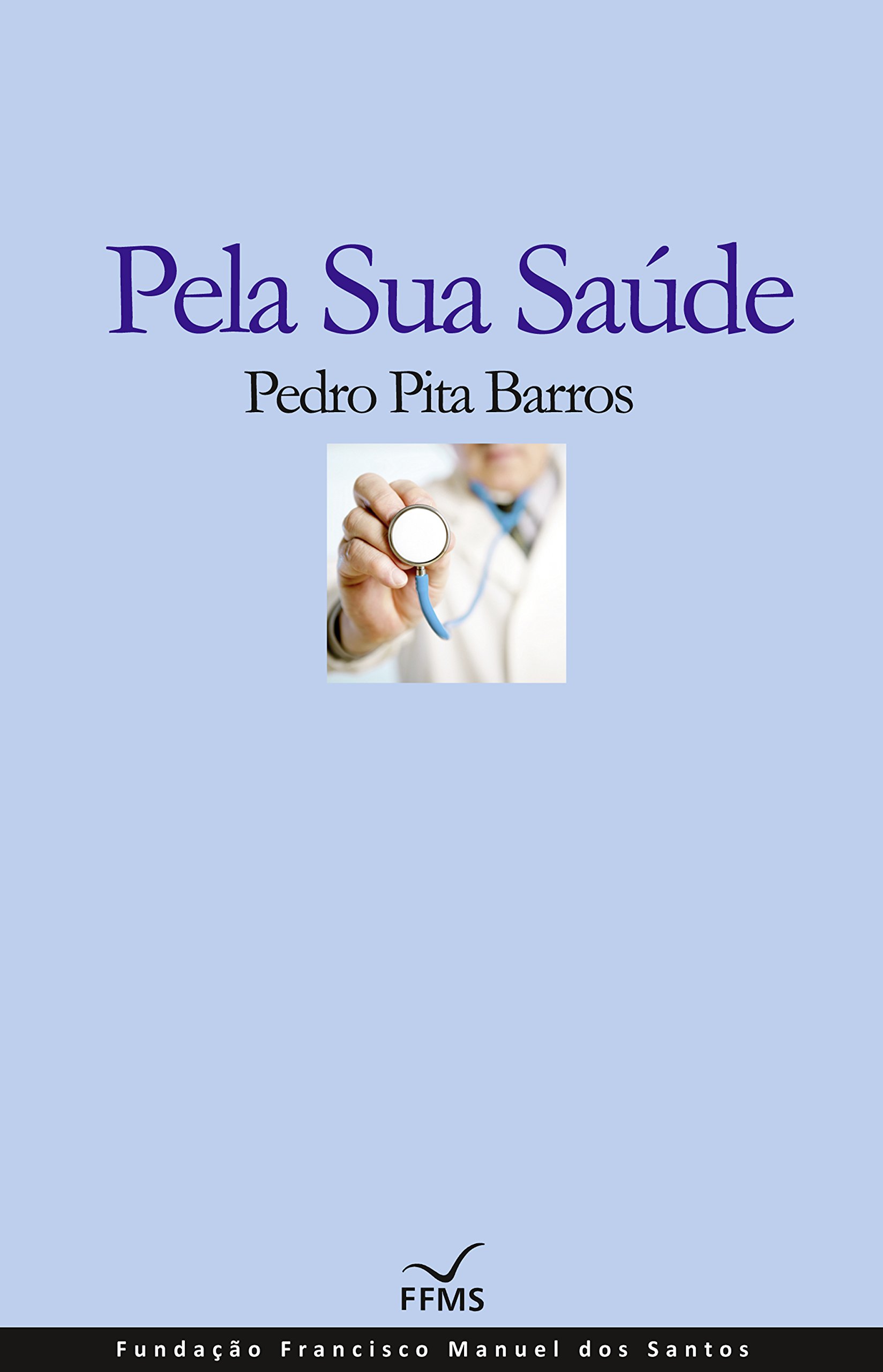 Pela Sua Saúde (Portuguese Edition)