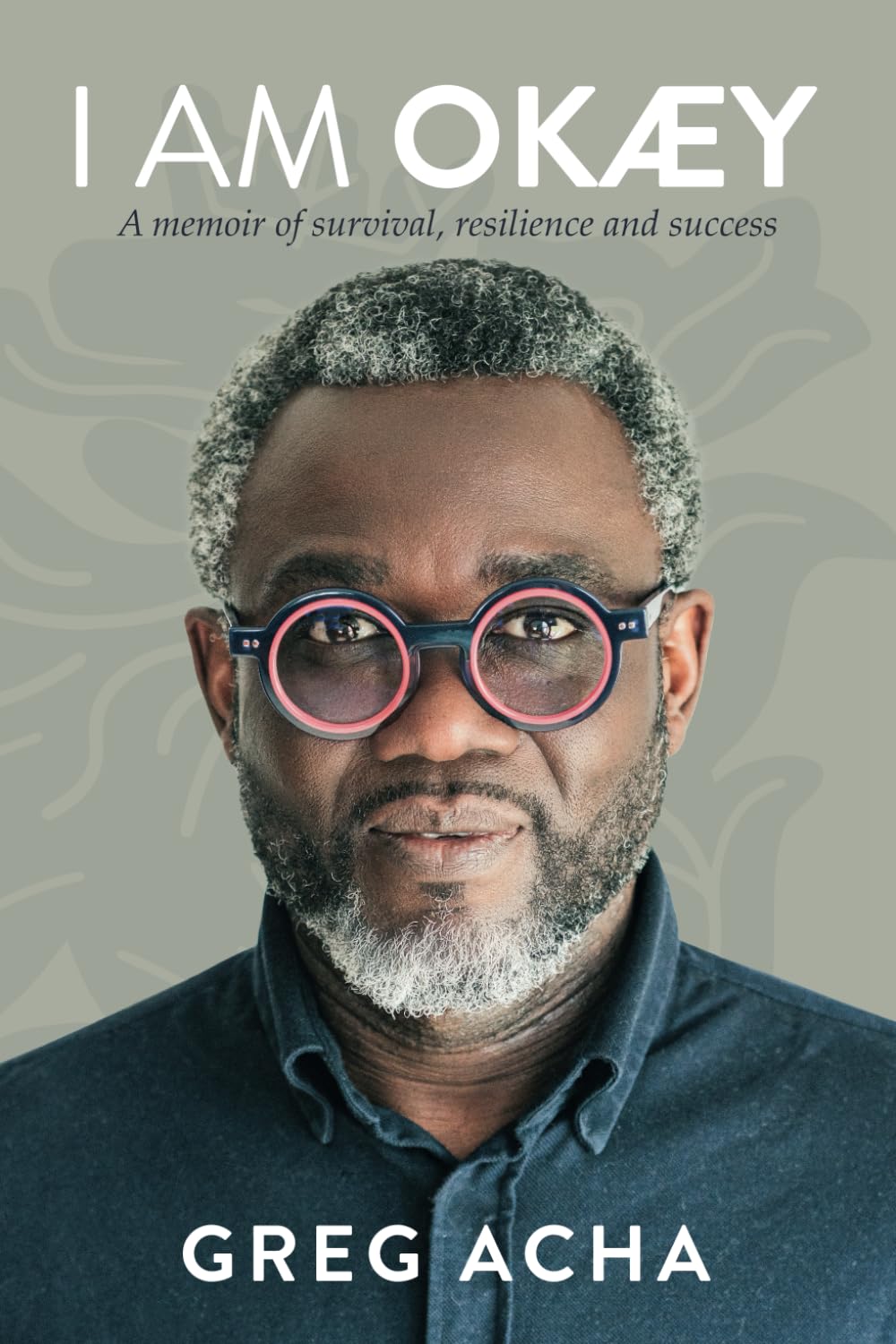 I AM OKÆY: A memoir of survival, resilience, and success