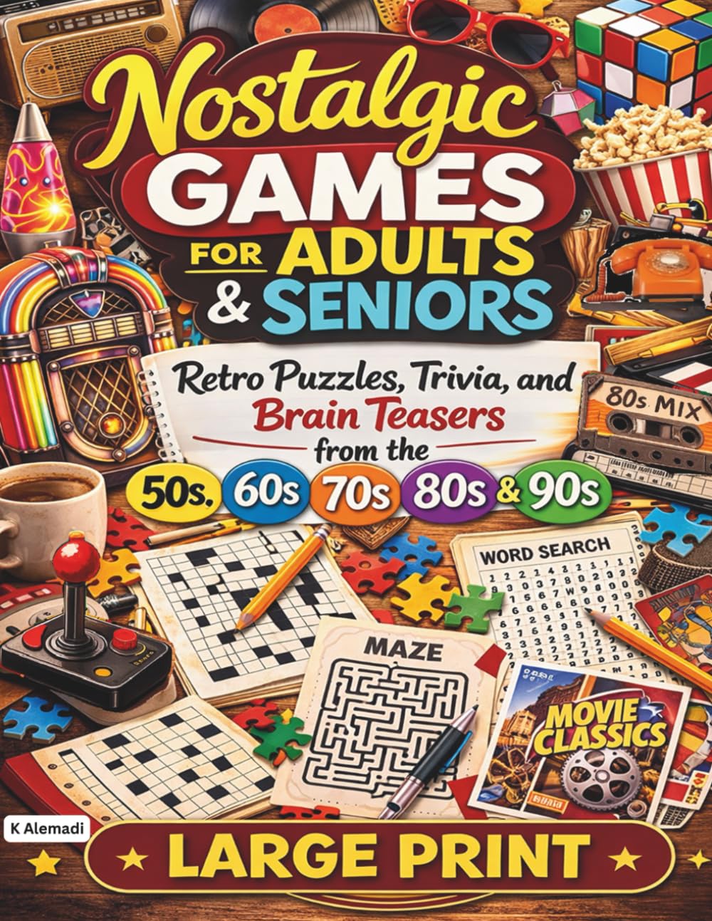 Nostalgic Games for Adults & Seniors: Retro Puzzles, Trivia, and Brain Teasers of 50s, 60s, 70, 80s, & 90s
