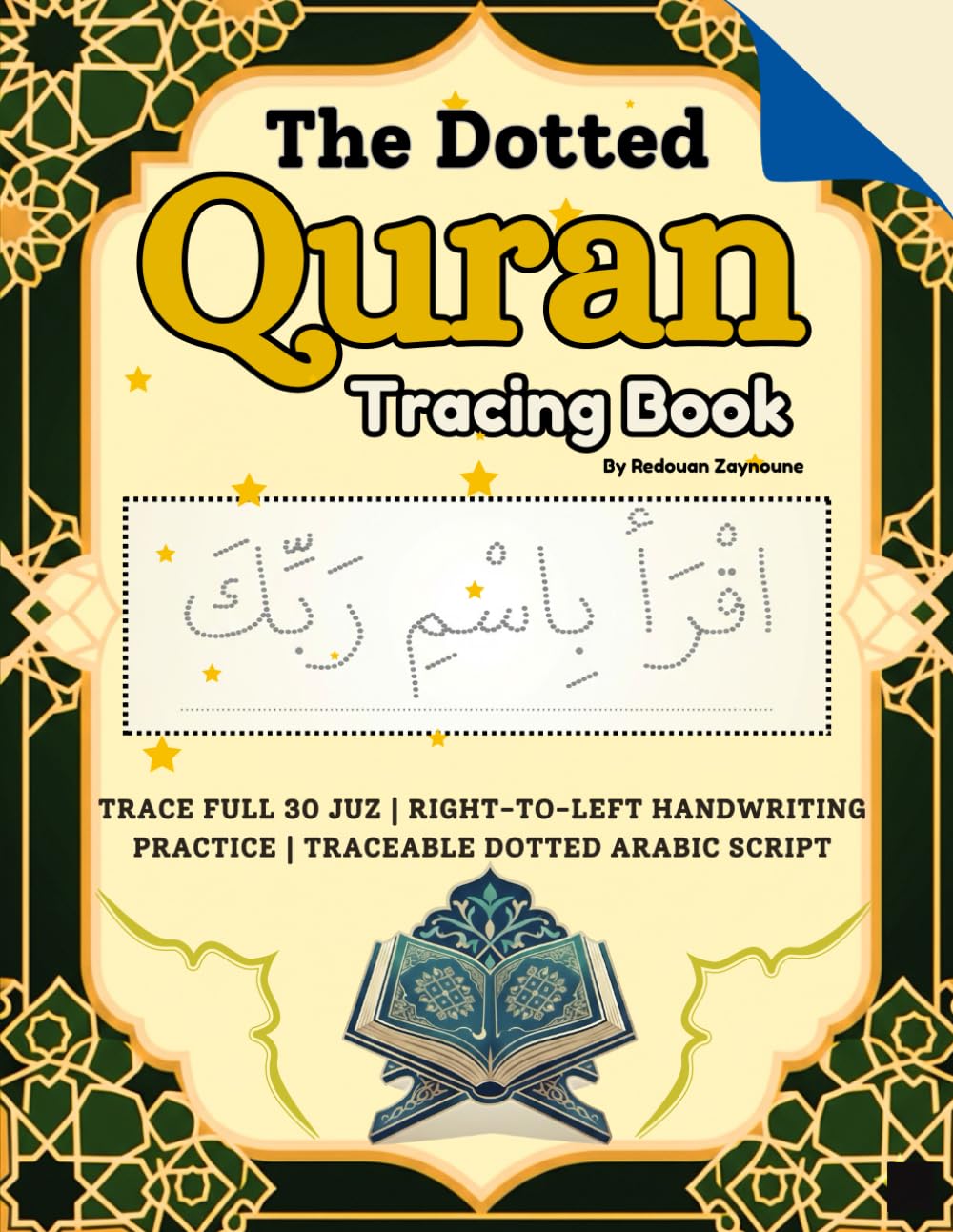 The Dotted Qur’an Tracing Book: Trace Full Quran 1-30 Juz | Right-to-Left Handwriting Practice | Traceable Dotted Arabic Script