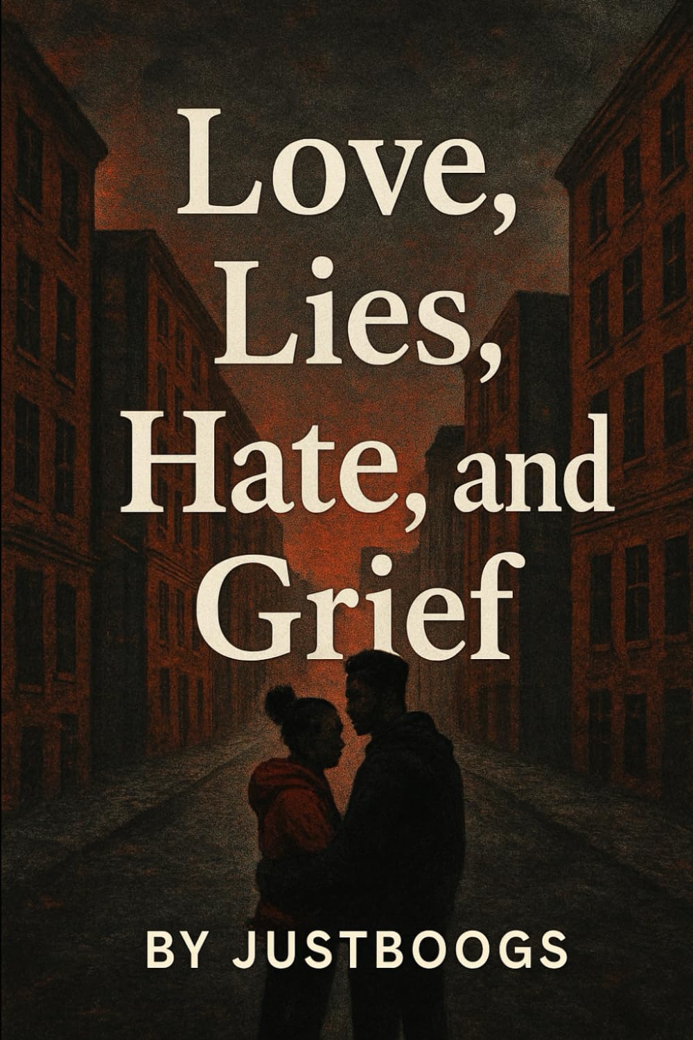 Love, Lies, Hate, and Grief