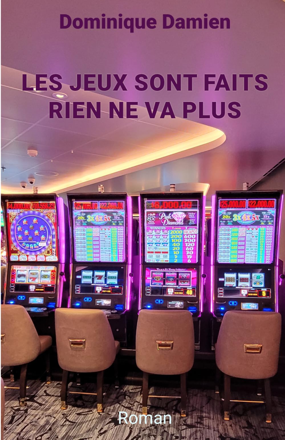 LES JEUX SONT FAITS, RIEN NE VA PLUS