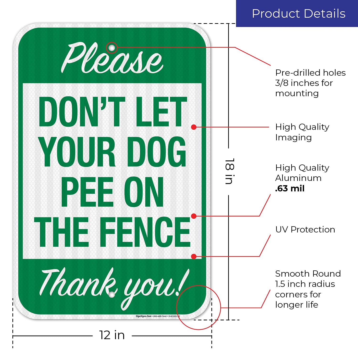 Please Don't Let Your Dog Pee On The Fence Thank You Sign, 12x18 Inches, 3M EGP Reflective .063 Aluminum, Fade Resistant, Made in USA