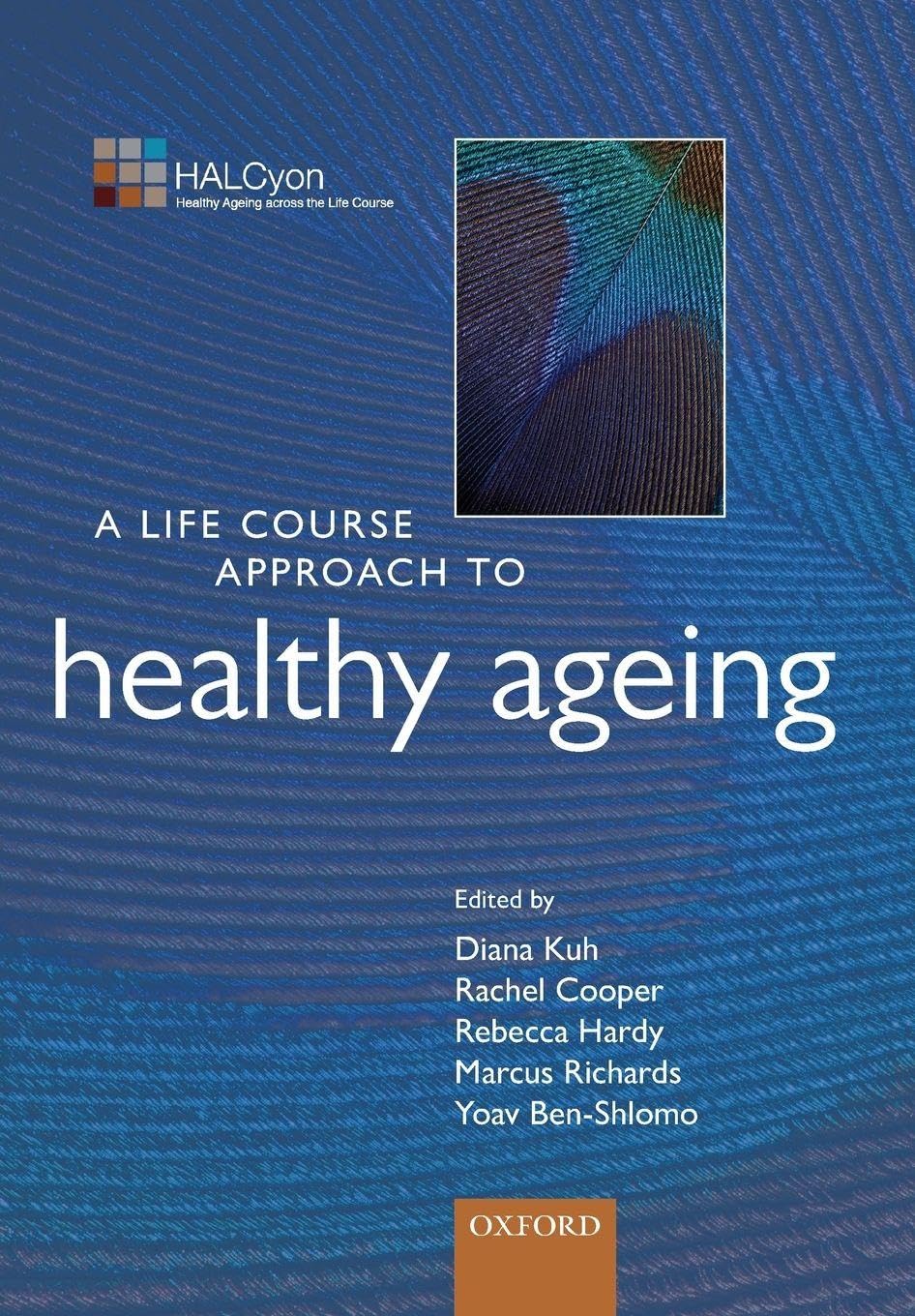 A Life Course Approach to Healthy Ageing (Life Course Approach to Adult Health): P P