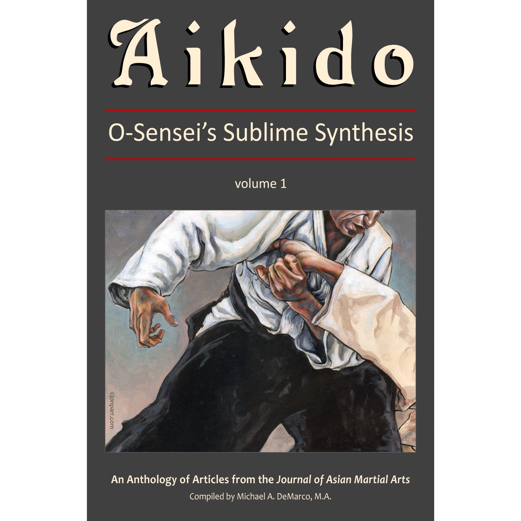 Aikido, Vol. 1 (O-Sensei’s Sublime Synthesis)