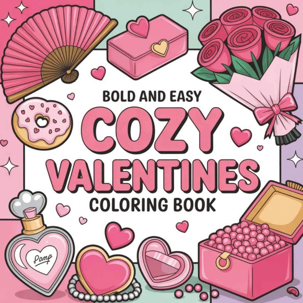 Bold & Easy Cozy Valentines Coloring Book: 50 Bold & Easy, Cute and Simple Designs for Adults and Teens