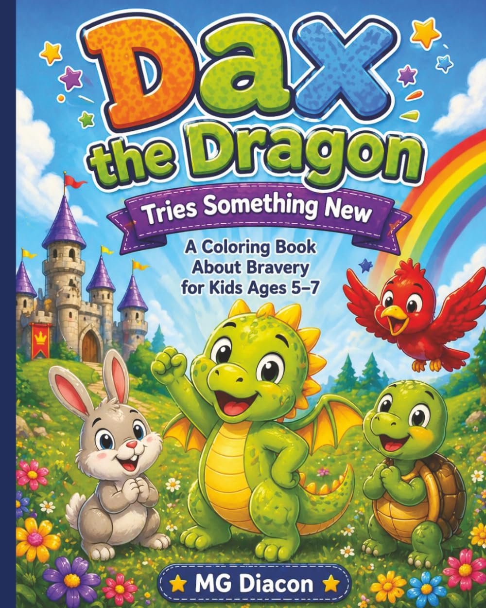 Dax The Dragon Tries Something New: A Coloring Book About Bravery for Kids Ages 5–7