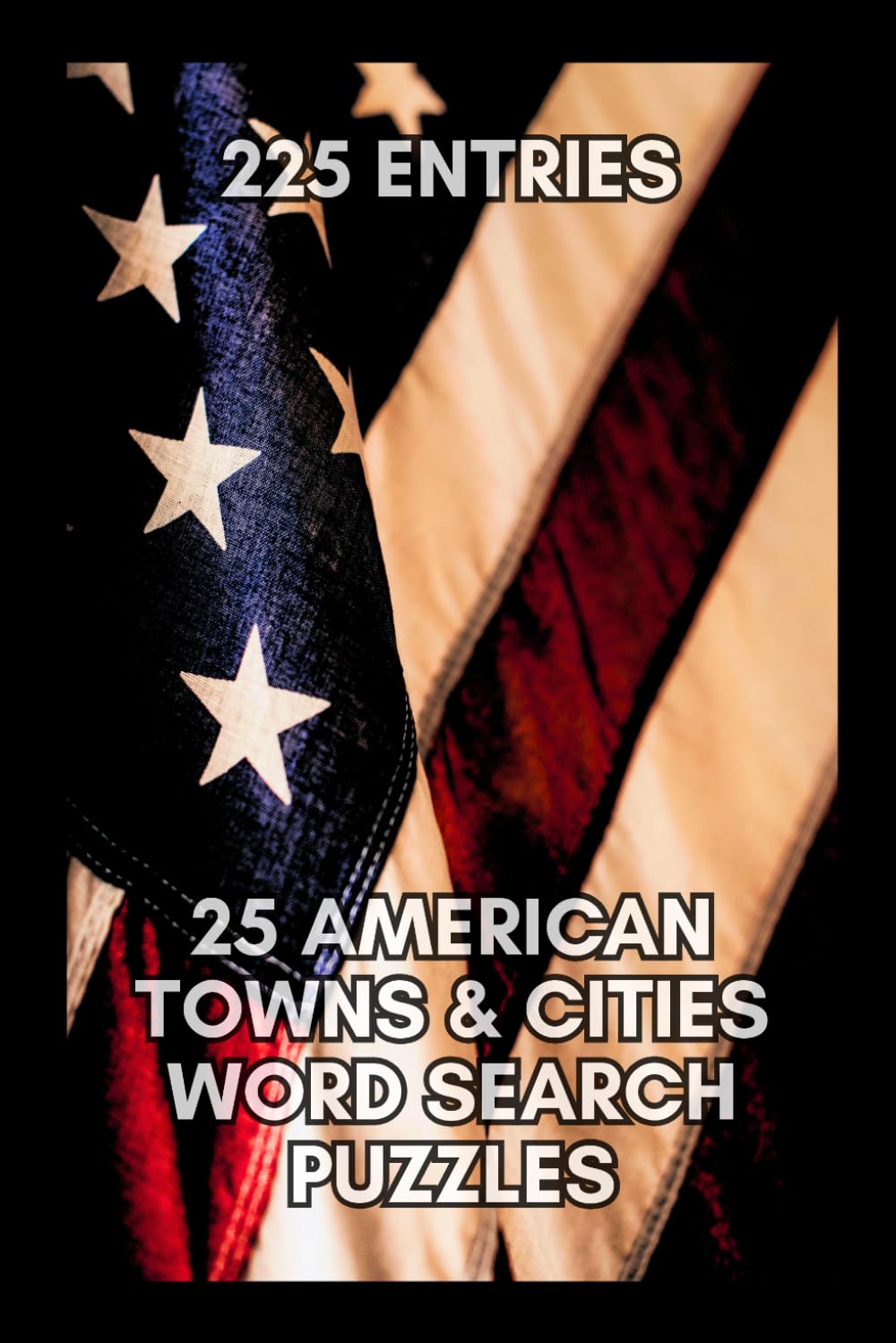 Cities of America Word Search Puzzle Book: 25 Relaxing Word Search Puzzles featuring Names of Cities and Towns from the United States of America for ... Trivia | 6x9, 50 pages | With Solution Pages