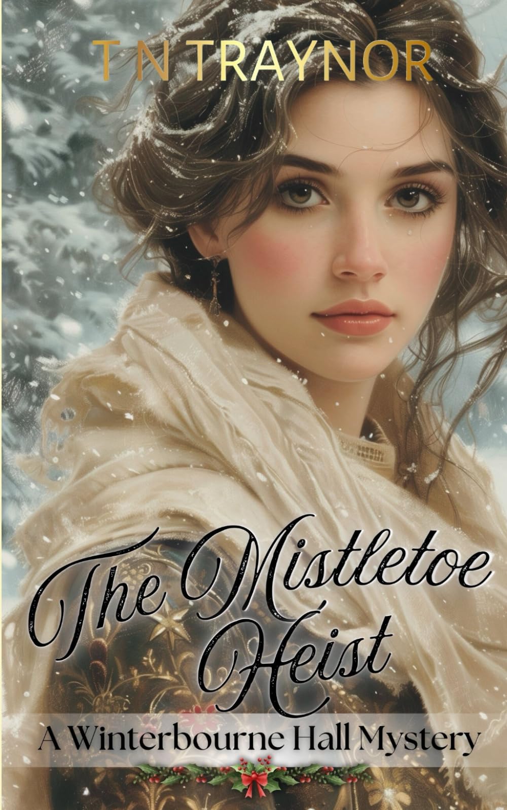 The Mistletoe Heist: A Winterbourne Hall Cosy Mystery: 1 (The Winterbourne Hall Mysteries)