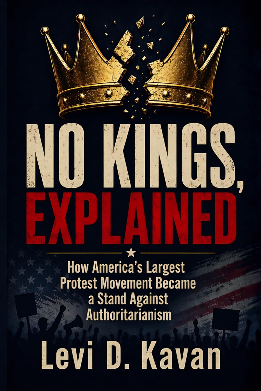 No Kings, Explained: How America's Largest Protest Movement Became a Stand Against Authoritarianism (Power and Politics, Explained)