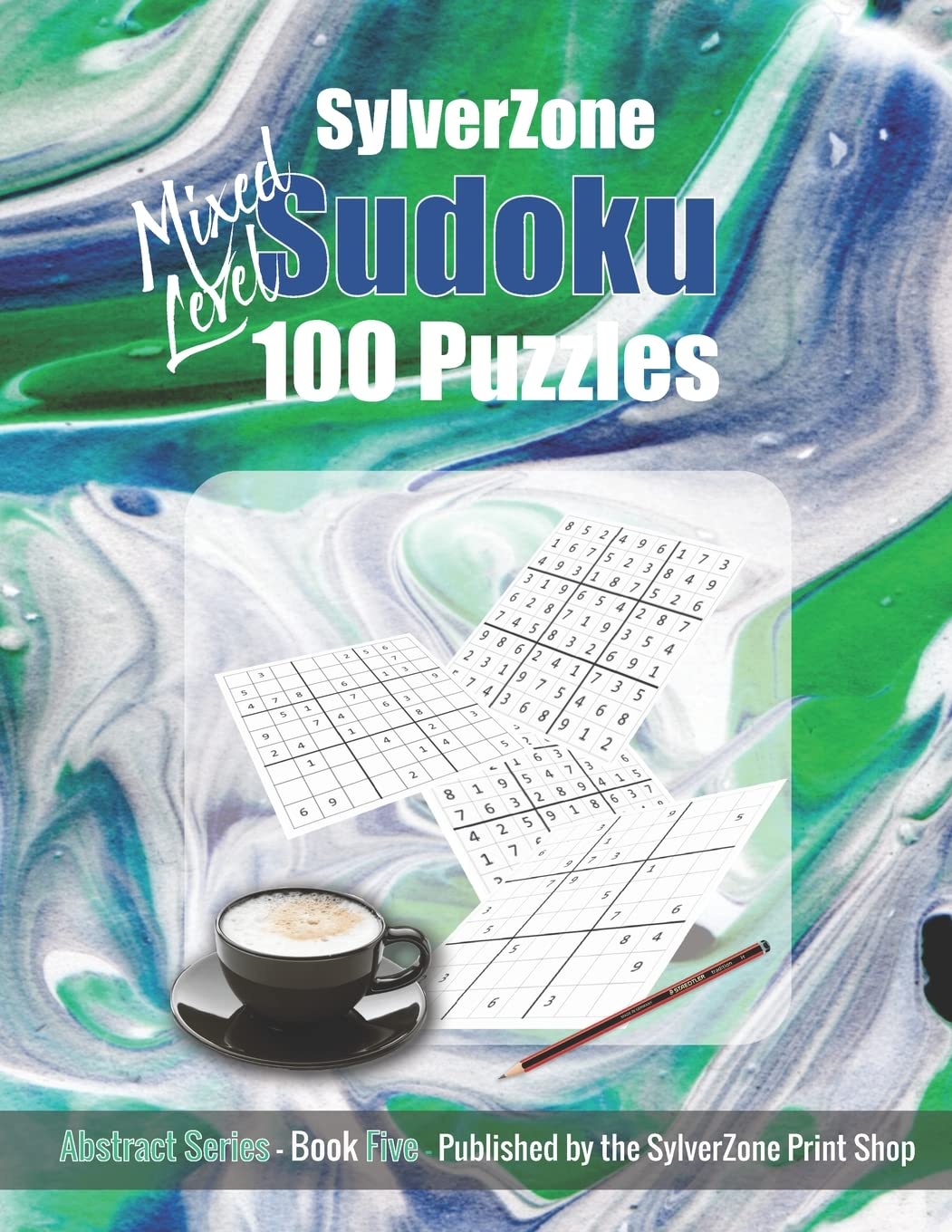 SylverZone Mixed Level Sudoku - 100 Puzzles - Book Five: Brain Gym for Coffee Time
