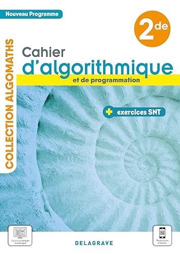 Cahier d'algorithmique et de programmation avec exercices Sciences numériques et Technologie (SNT) 2de (2021) - Cahier élève