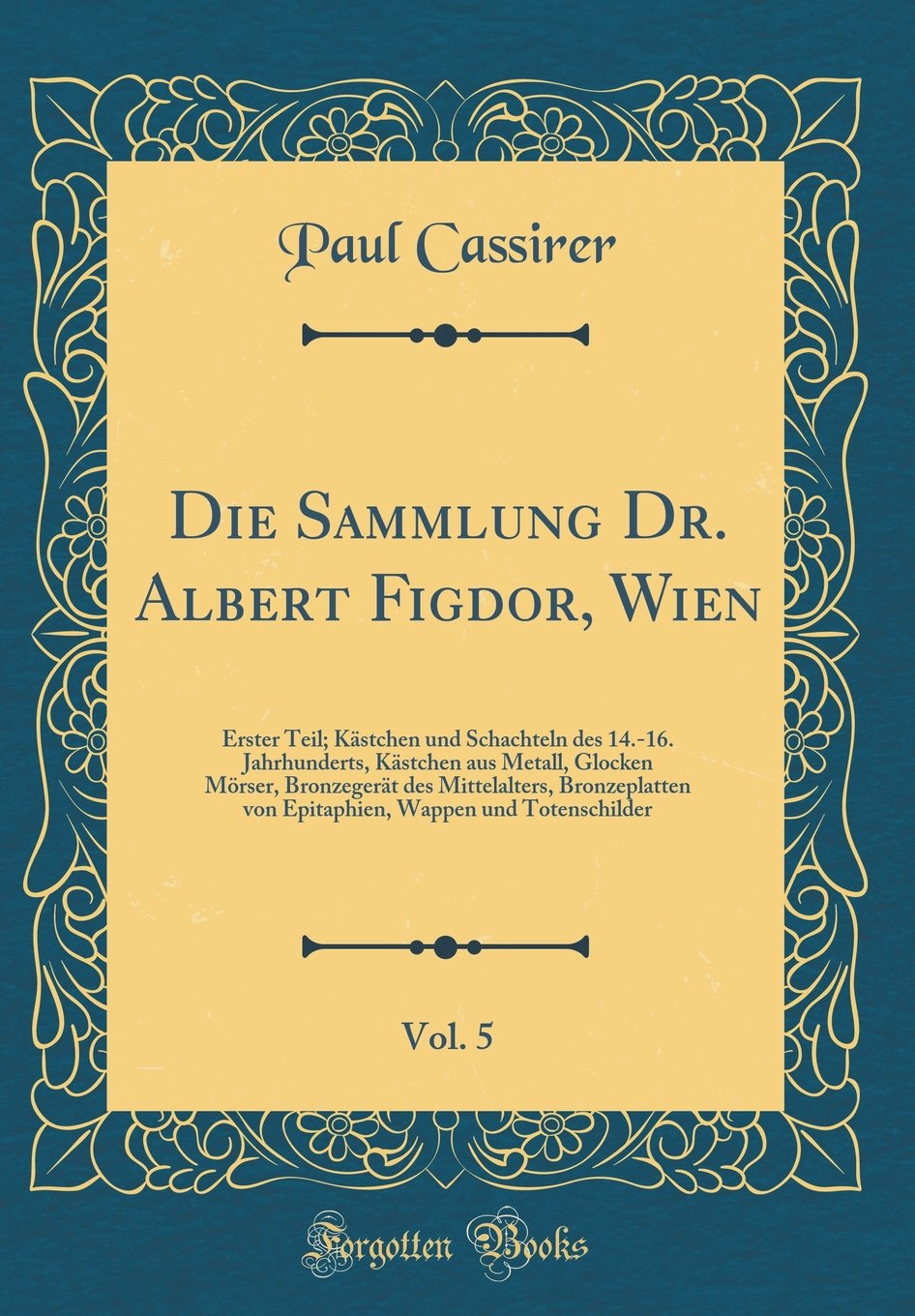 Die Sammlung Dr. Albert Figdor catalogue de collection prestigieuse objets de vitrine