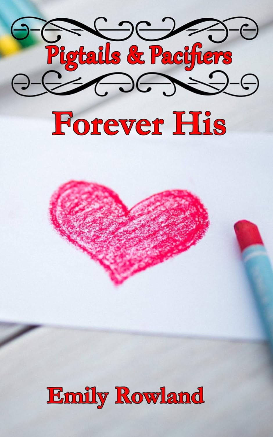 Forever His (Pigtails & Pacifiers Book 2) Kindle edition by Rowland
