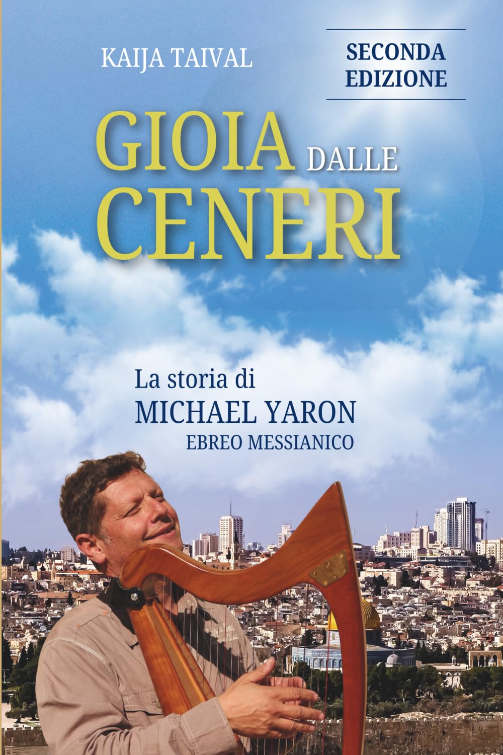 Gioia dalle ceneri: La storia di Michael Yaron, ebreo messianico