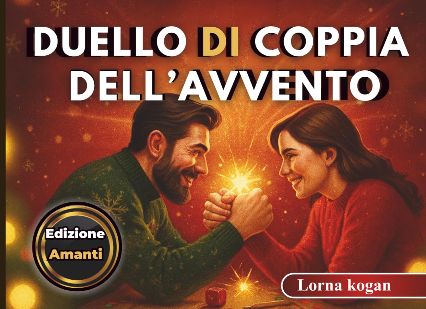 Duello di Coppia dell’Avvento: Una sfida di 24 giorni con giochi e attività per ridere, amare e rafforzare la connessione