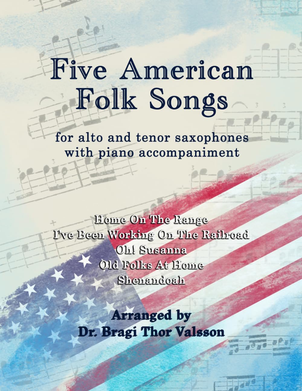 Five American Folk Songs for Alto and Tenor Saxophones with Piano accompaniment: saxophone duets
