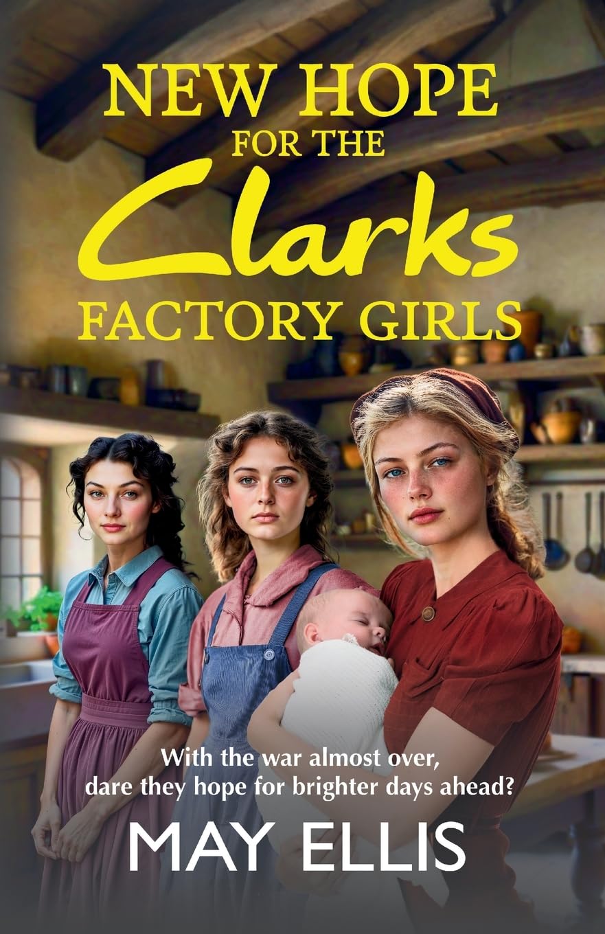 New Hope for the Clarks Factory Girls: An emotional wartime saga from May Ellis